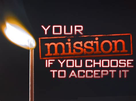 Your Mission Should You Choose To Accept It