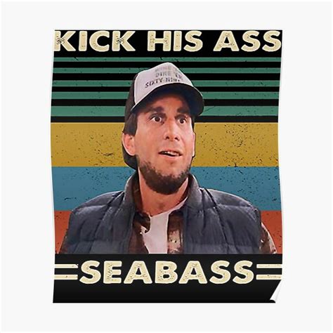Kick His Ass Seabass