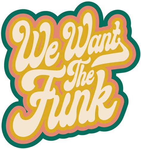 We Want The Funk