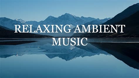 Relaxation Ambient Music