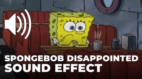 Spongebob Disappointed Sound